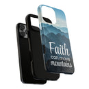 iPhone - Faith Can Move Mountains Phone Case