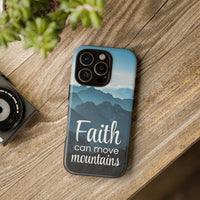 iPhone - Faith Can Move Mountains Phone Case