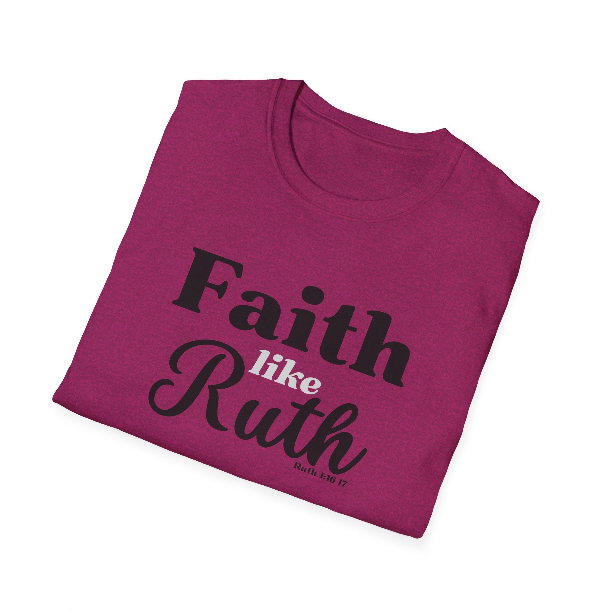 Faith Like Ruth T-Shirt — Inspirational Christian Tee