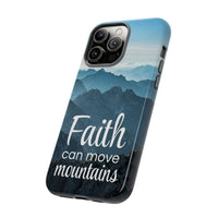 iPhone - Faith Can Move Mountains Phone Case
