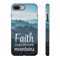 iPhone - Faith Can Move Mountains Phone Case