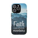 iPhone - Faith Can Move Mountains Phone Case