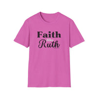 Faith Like Ruth T-Shirt — Inspirational Christian Tee