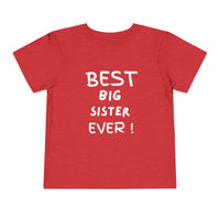 Best Big Sister Ever Toddler Tee, Cute Kids Shirt, Sibling Gift, Birthday Gift for Toddlers, Family Matching Tee, Baby Shower Present