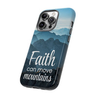 iPhone - Faith Can Move Mountains Phone Case