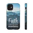 iPhone - Faith Can Move Mountains Phone Case