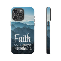 iPhone - Faith Can Move Mountains Phone Case