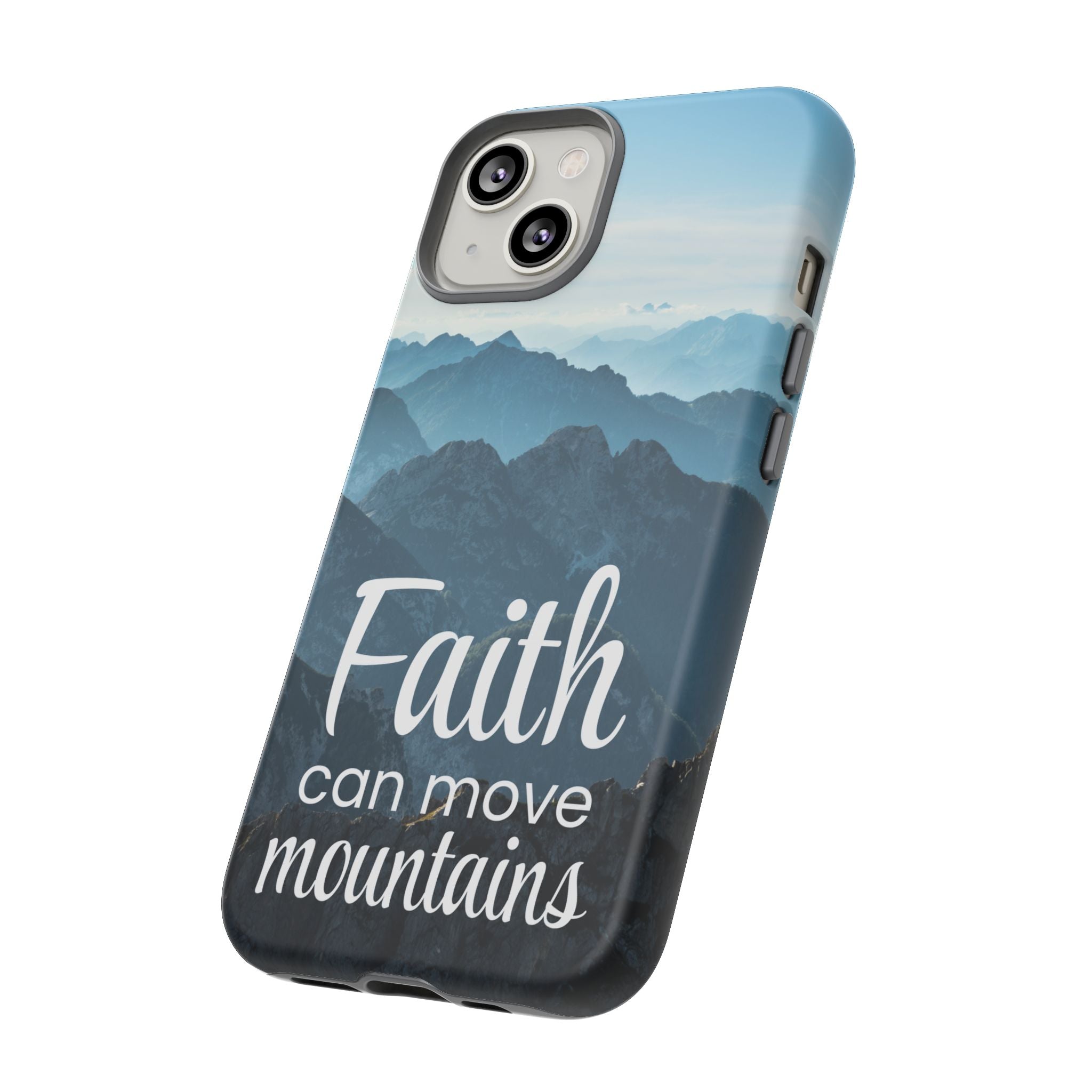 iPhone - Faith Can Move Mountains Phone Case