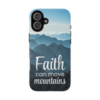 iPhone - Faith Can Move Mountains Phone Case
