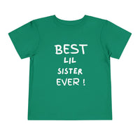 Best Lil Sister Ever Toddler Tee