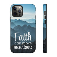 iPhone - Faith Can Move Mountains Phone Case