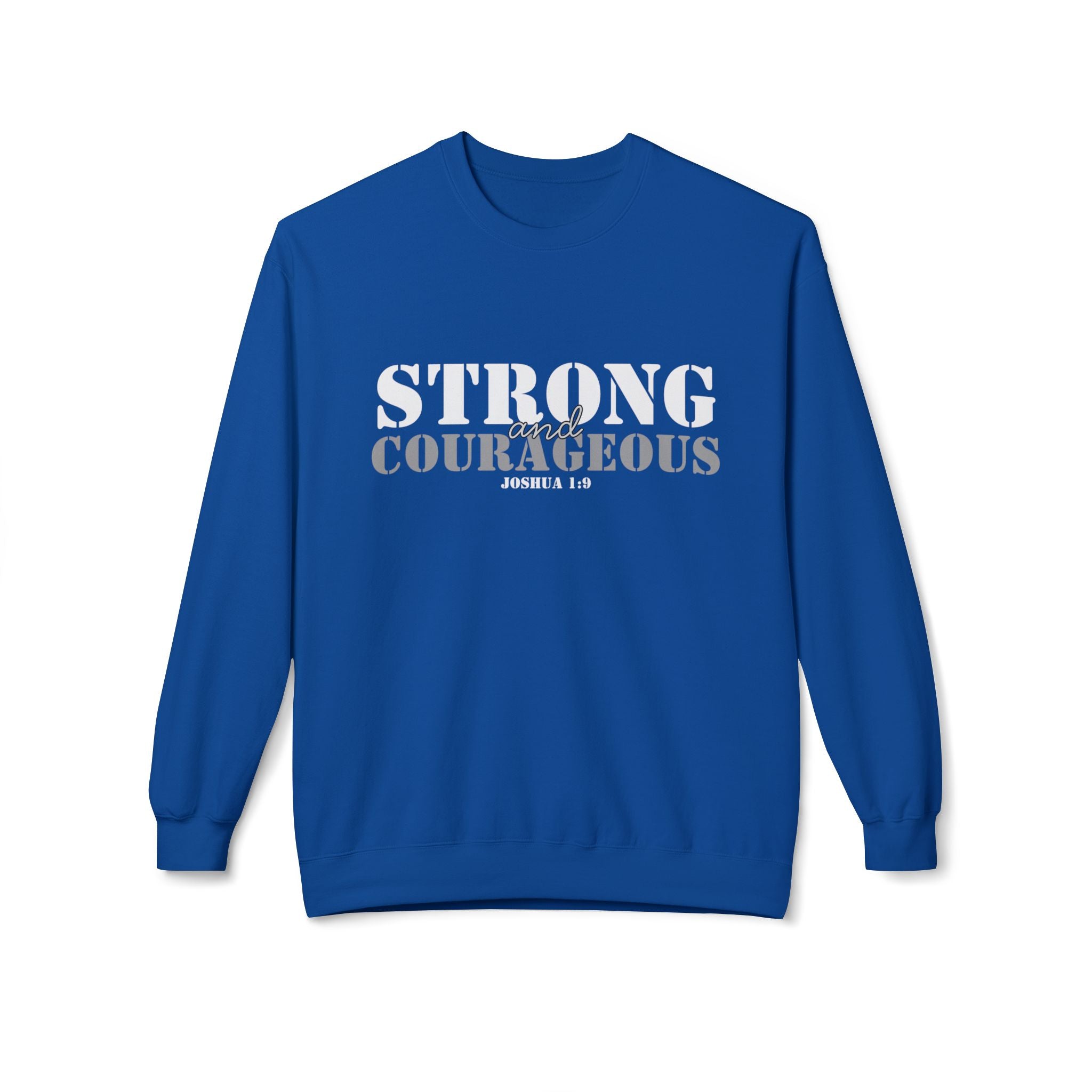 Strong & Courageous Crewneck Sweatshirt — Jeremiah 1:9 Inspirational Christian Pullover