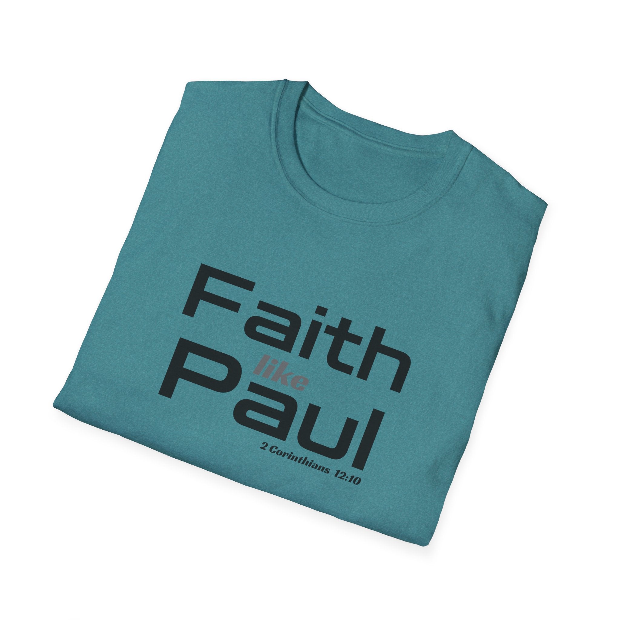Faith Like Paul T-Shirt — Inspirational Christian Scripture Tee (2 Corinthians 12:9)