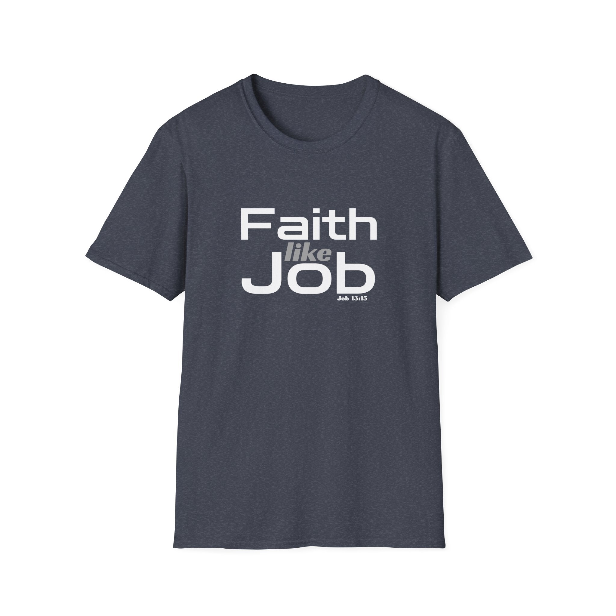 Faith Like Job T-Shirt – Christian Inspirational Tee