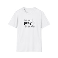 How Can I Pray For You Today Christian Shirt for Women Men Shirts for Christians