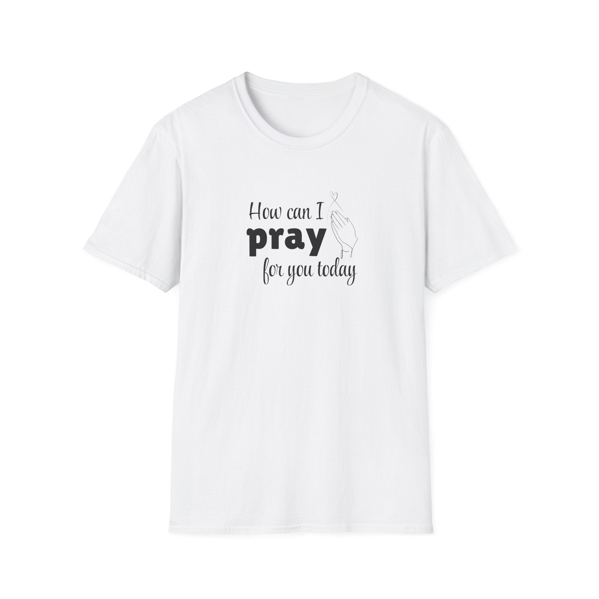 How Can I Pray For You Today Christian Shirt for Women Men Shirts for Christians