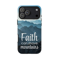 iPhone - Faith Can Move Mountains Phone Case