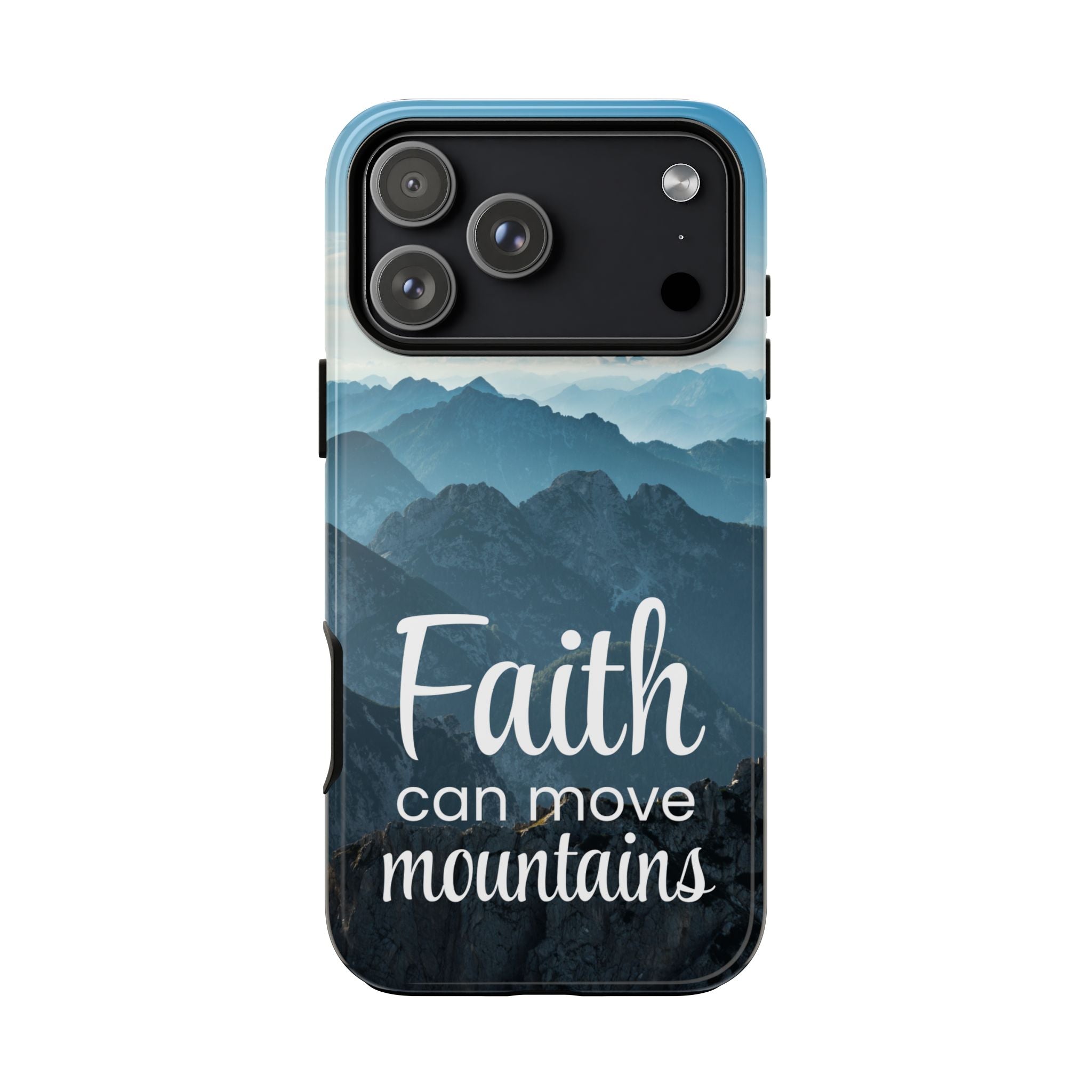 iPhone - Faith Can Move Mountains Phone Case