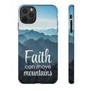 iPhone - Faith Can Move Mountains Phone Case