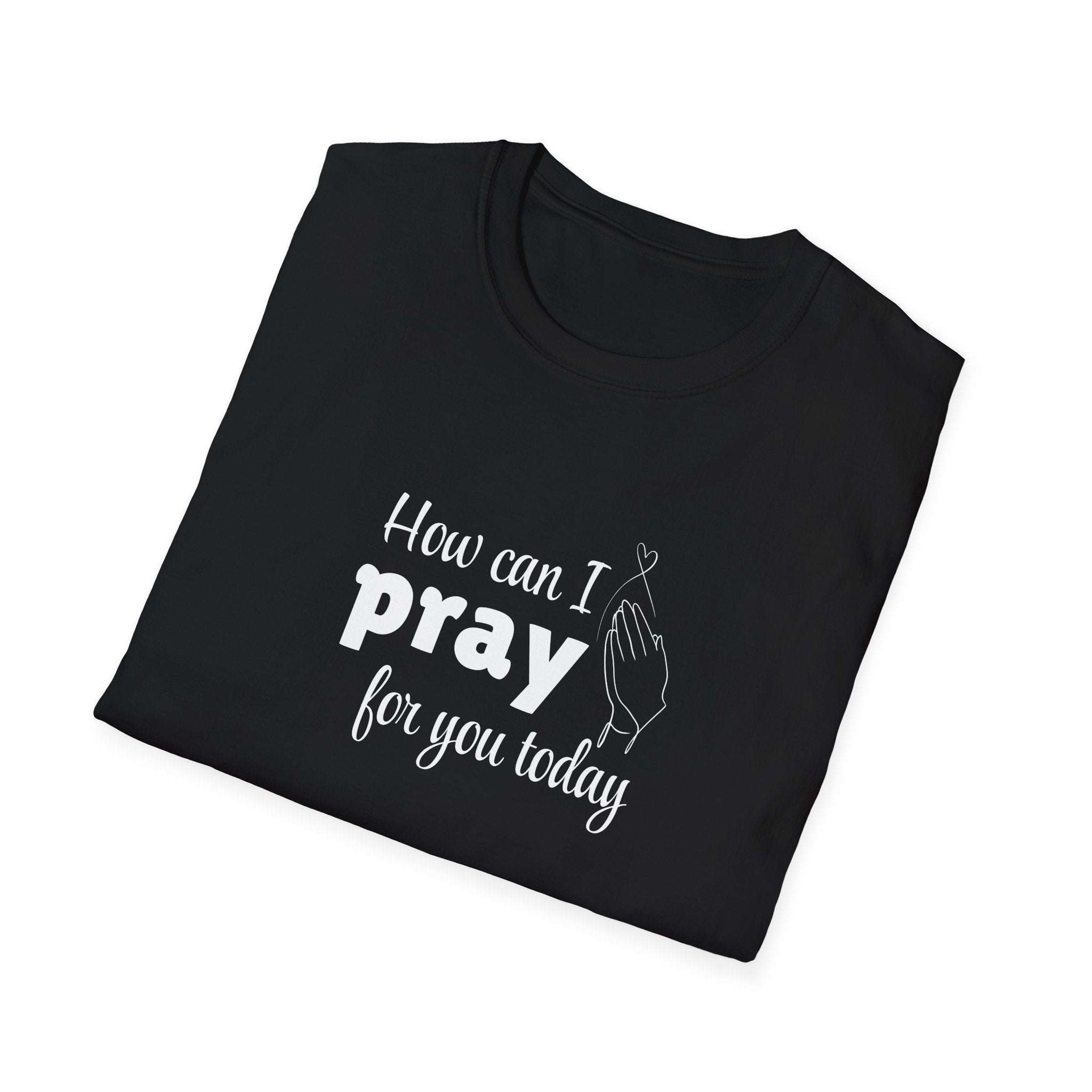 How Can I Pray For You Today Christian Shirt for Women Men Shirts for Christians