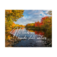 He Leads Me Beside Still Waters- Faith Wall Art - Matte Poster - Christian Gifts for Women Men