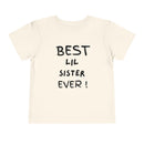 Best Lil Sister Ever Toddler Tee