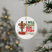 Ceramic Ornament — "I Will Praise Him In Every Season" Nativity Christmas Tree Decoration