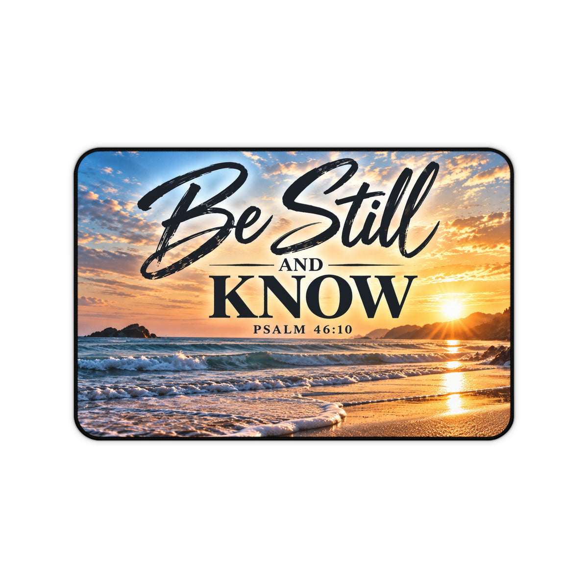 Be Still and Know Christian Desk Mat