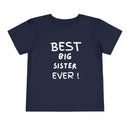 Best Big Sister Ever Toddler Tee, Cute Kids Shirt, Sibling Gift, Birthday Gift for Toddlers, Family Matching Tee, Baby Shower Present