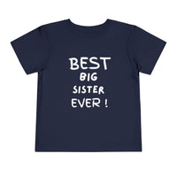Best Big Sister Ever Toddler Tee, Cute Kids Shirt, Sibling Gift, Birthday Gift for Toddlers, Family Matching Tee, Baby Shower Present