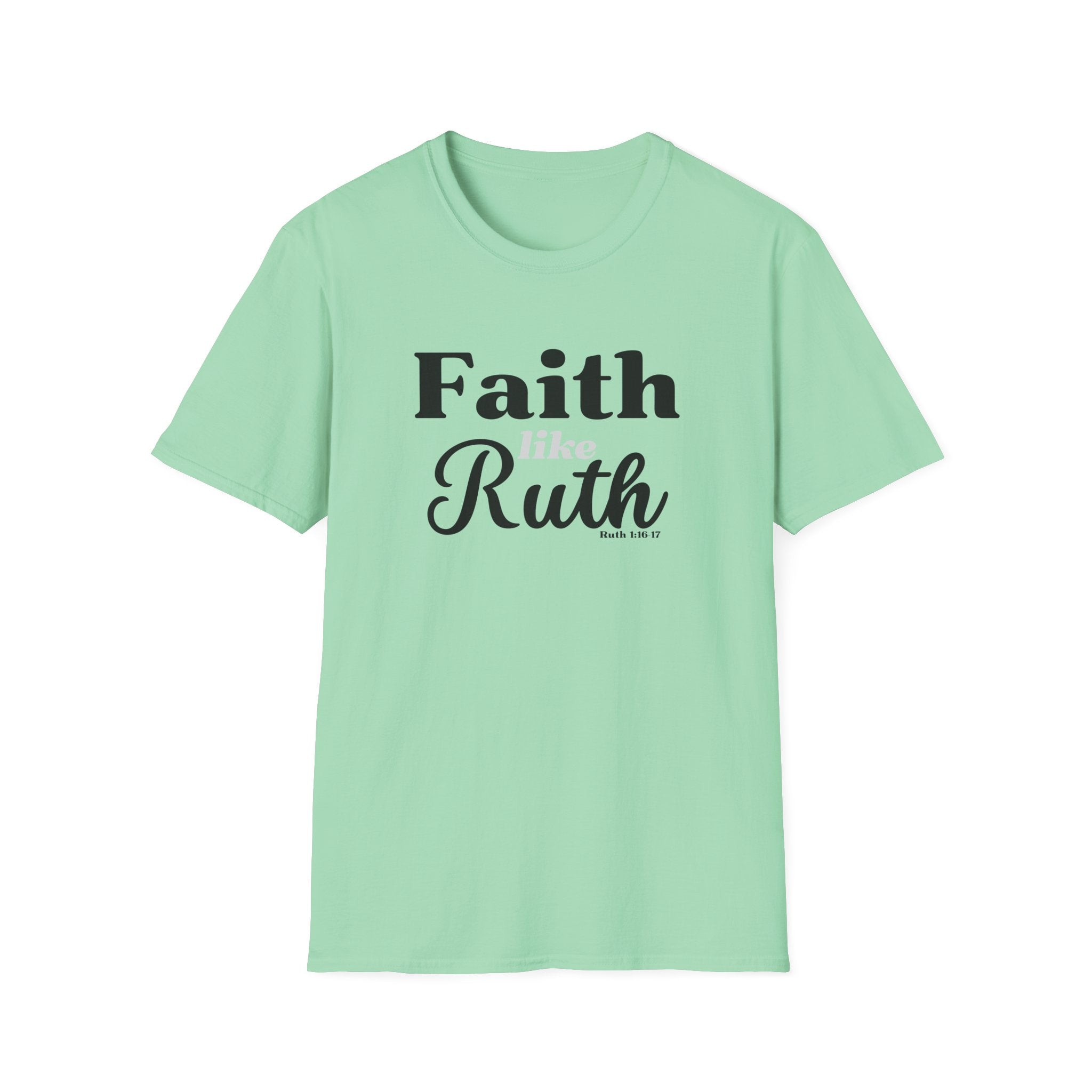 Faith Like Ruth T-Shirt — Inspirational Christian Tee