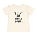 Best Big Sister Ever Toddler Tee, Cute Kids Shirt, Sibling Gift, Birthday Gift for Toddlers, Family Matching Tee, Baby Shower Present