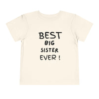 Best Big Sister Ever Toddler Tee, Cute Kids Shirt, Sibling Gift, Birthday Gift for Toddlers, Family Matching Tee, Baby Shower Present