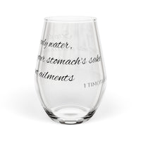Stop Drinking Only Water, Use Wine for Your Stomach's Sake Stemless Wine Glass - 11.75oz