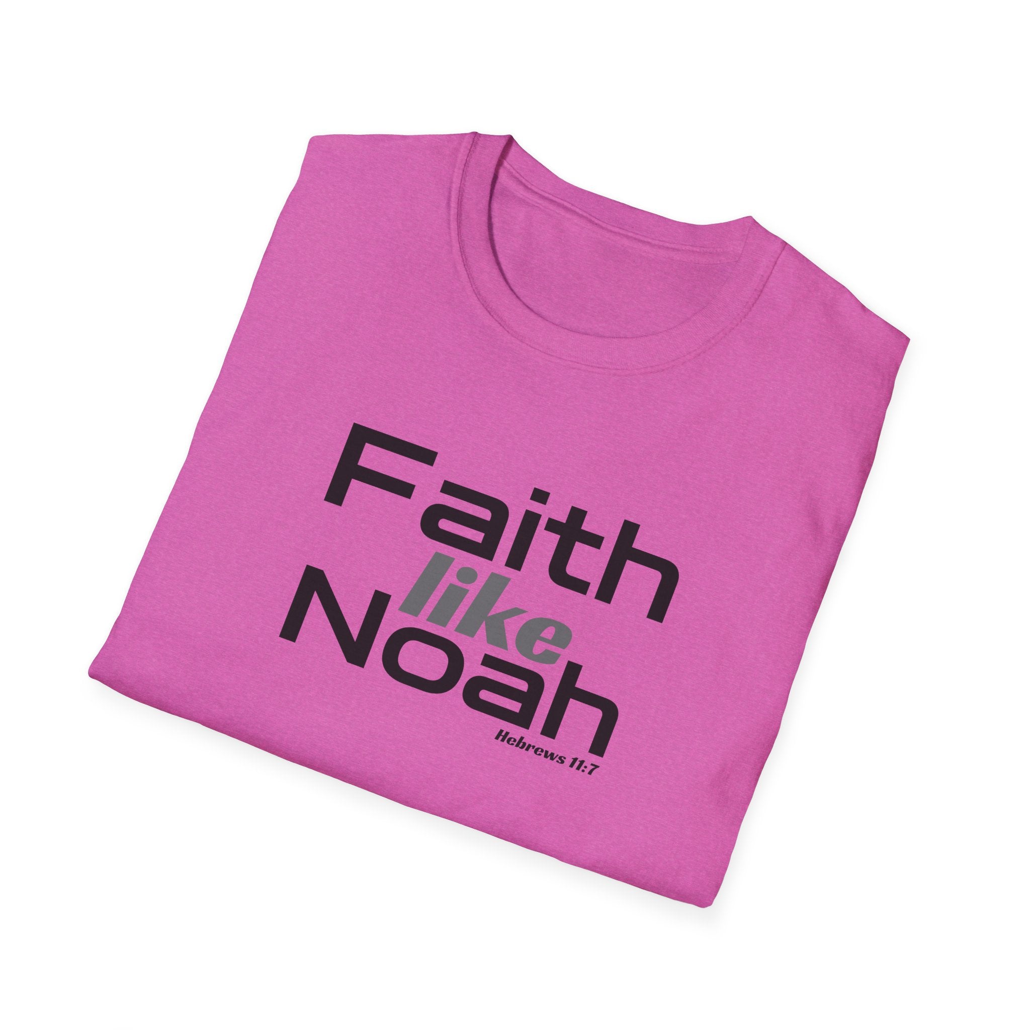 Faith Like Noah T-Shirt — Inspirational Christian Faith Graphic Tee
