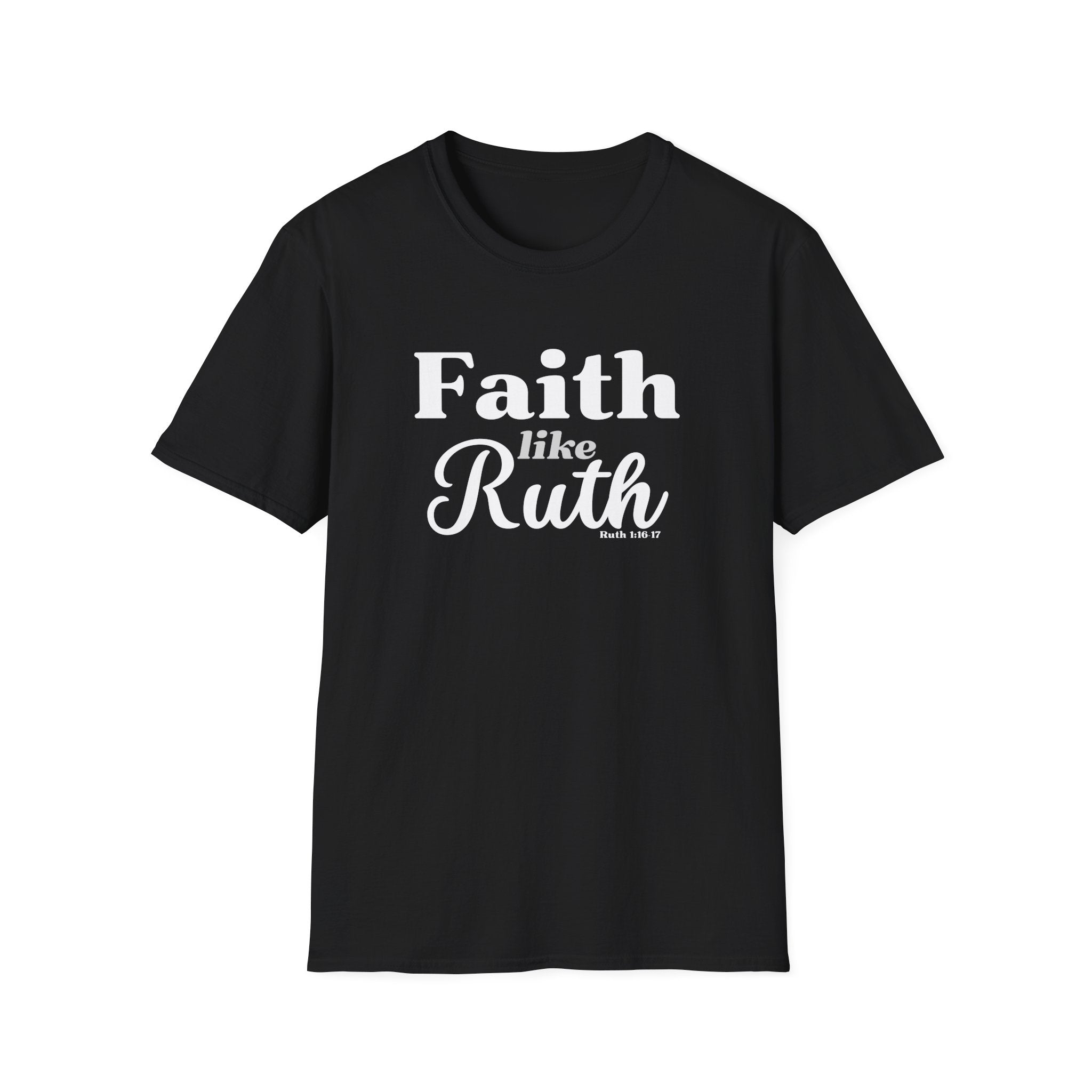 Faith Like Ruth T-Shirt — Inspirational Christian Tee