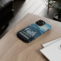 iPhone - Faith Can Move Mountains Phone Case