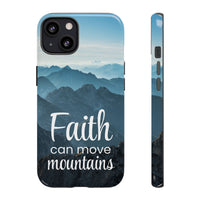 iPhone - Faith Can Move Mountains Phone Case