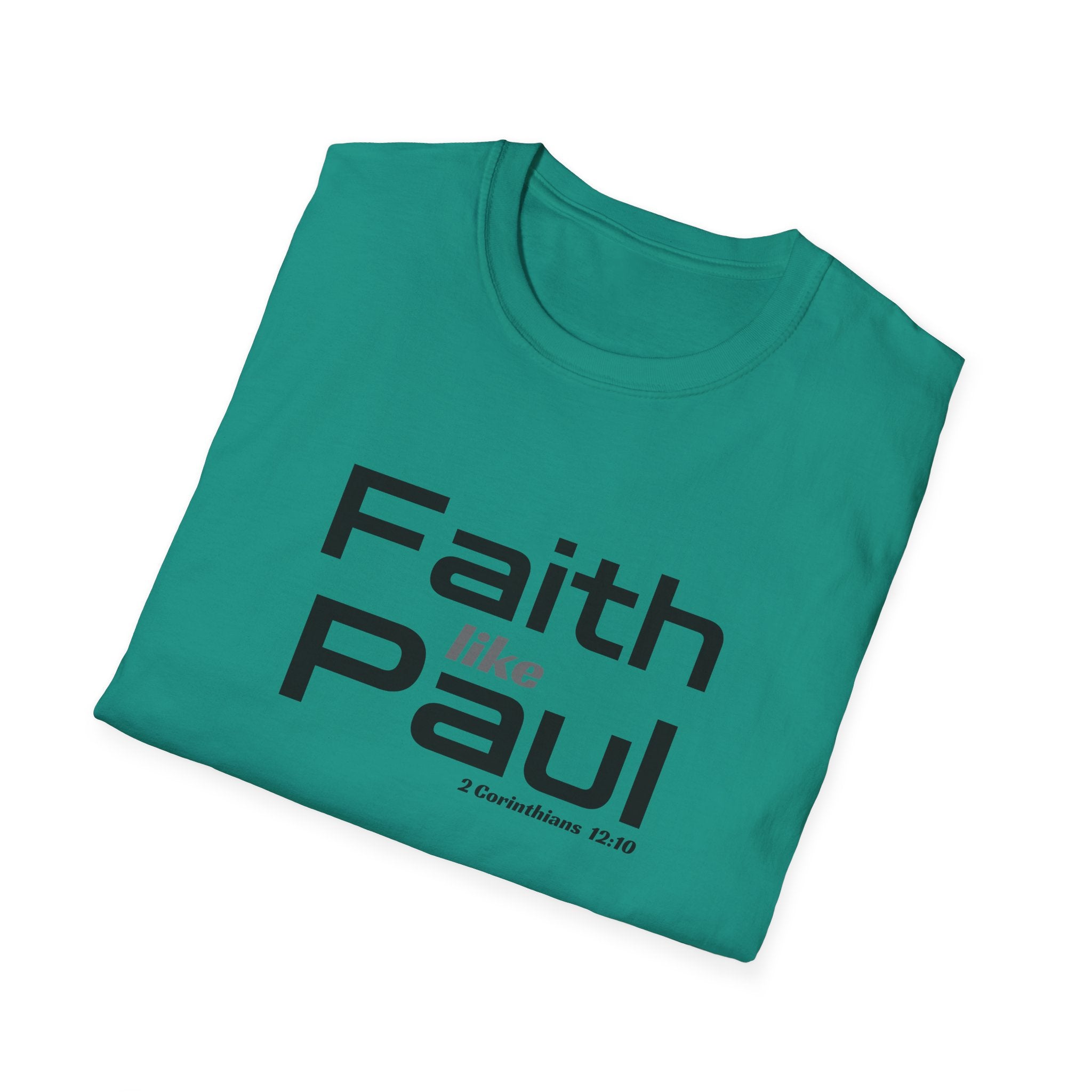 Faith Like Paul T-Shirt — Inspirational Christian Scripture Tee (2 Corinthians 12:9)