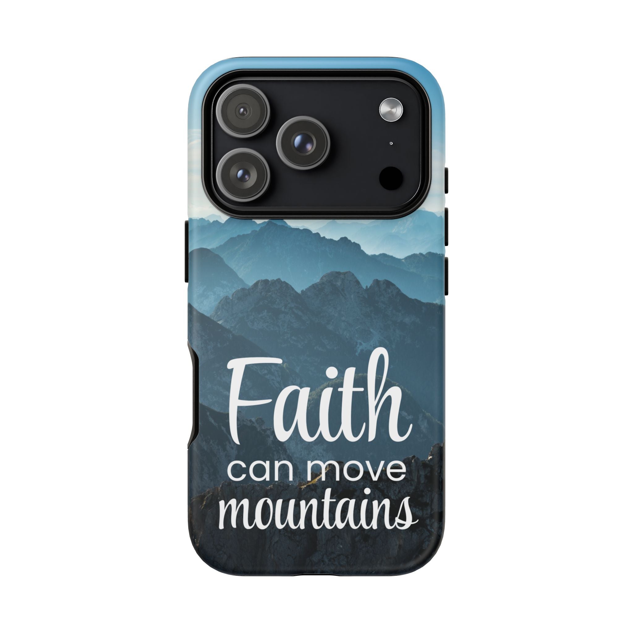 iPhone - Faith Can Move Mountains Phone Case