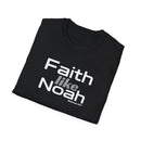 Faith Like Noah T-Shirt — Inspirational Christian Faith Graphic Tee
