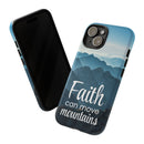 iPhone - Faith Can Move Mountains Phone Case