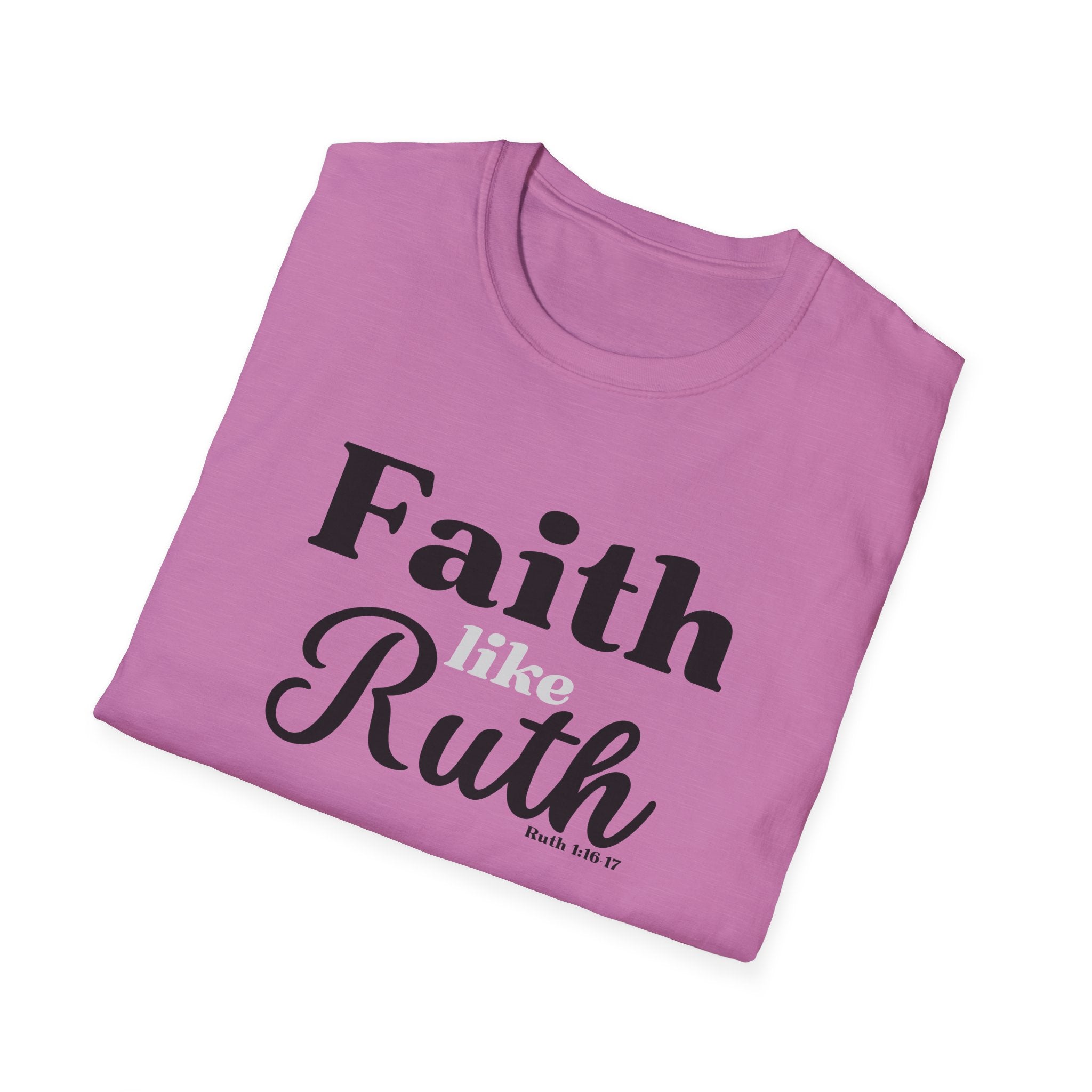 Faith Like Ruth T-Shirt — Inspirational Christian Tee