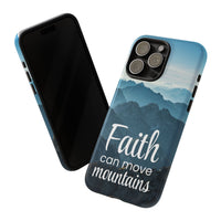 iPhone - Faith Can Move Mountains Phone Case