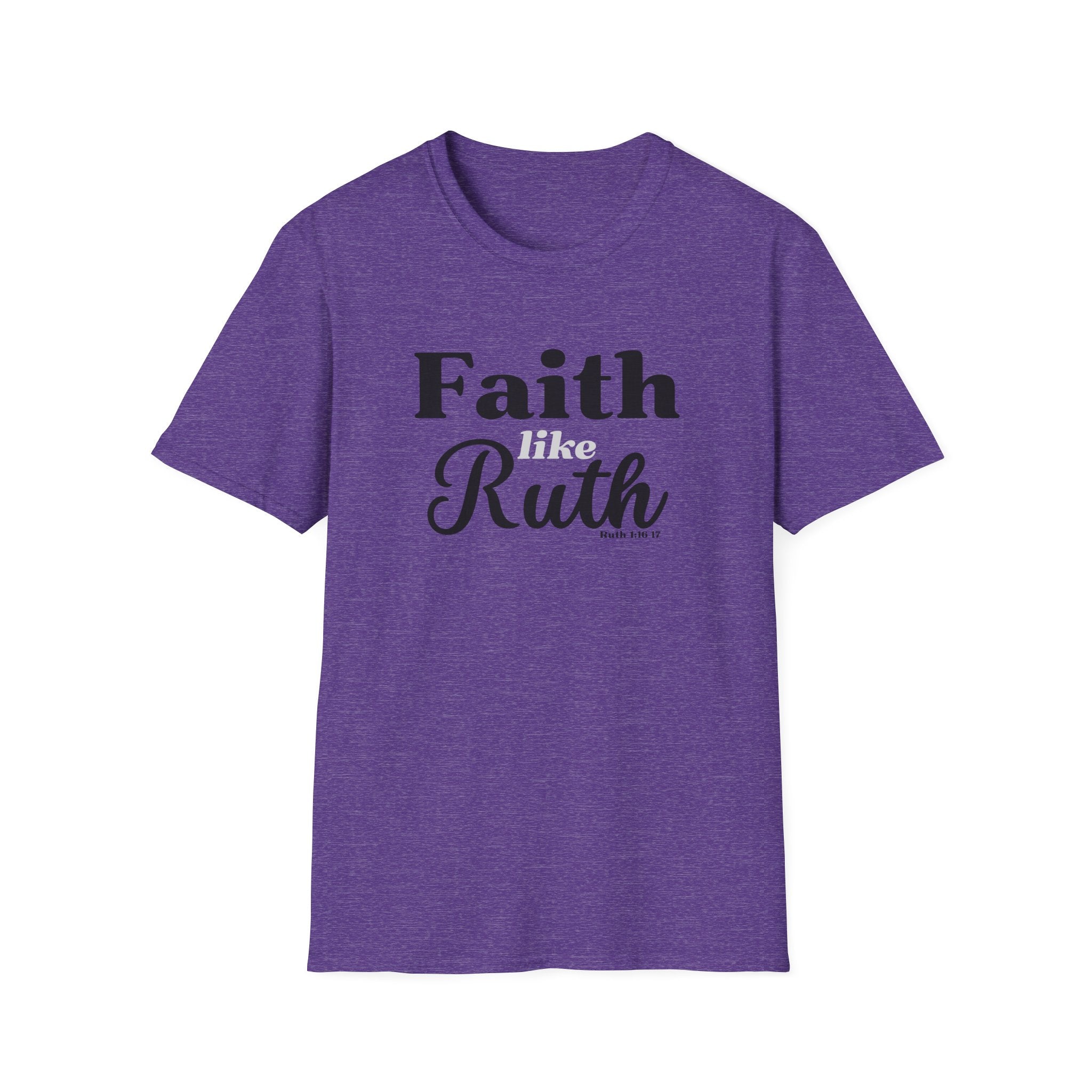 Faith Like Ruth T-Shirt — Inspirational Christian Tee