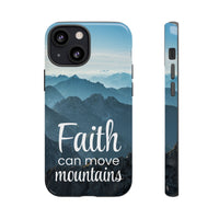 iPhone - Faith Can Move Mountains Phone Case
