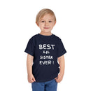 Best Lil Sister Ever Toddler Tee