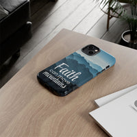 iPhone - Faith Can Move Mountains Phone Case