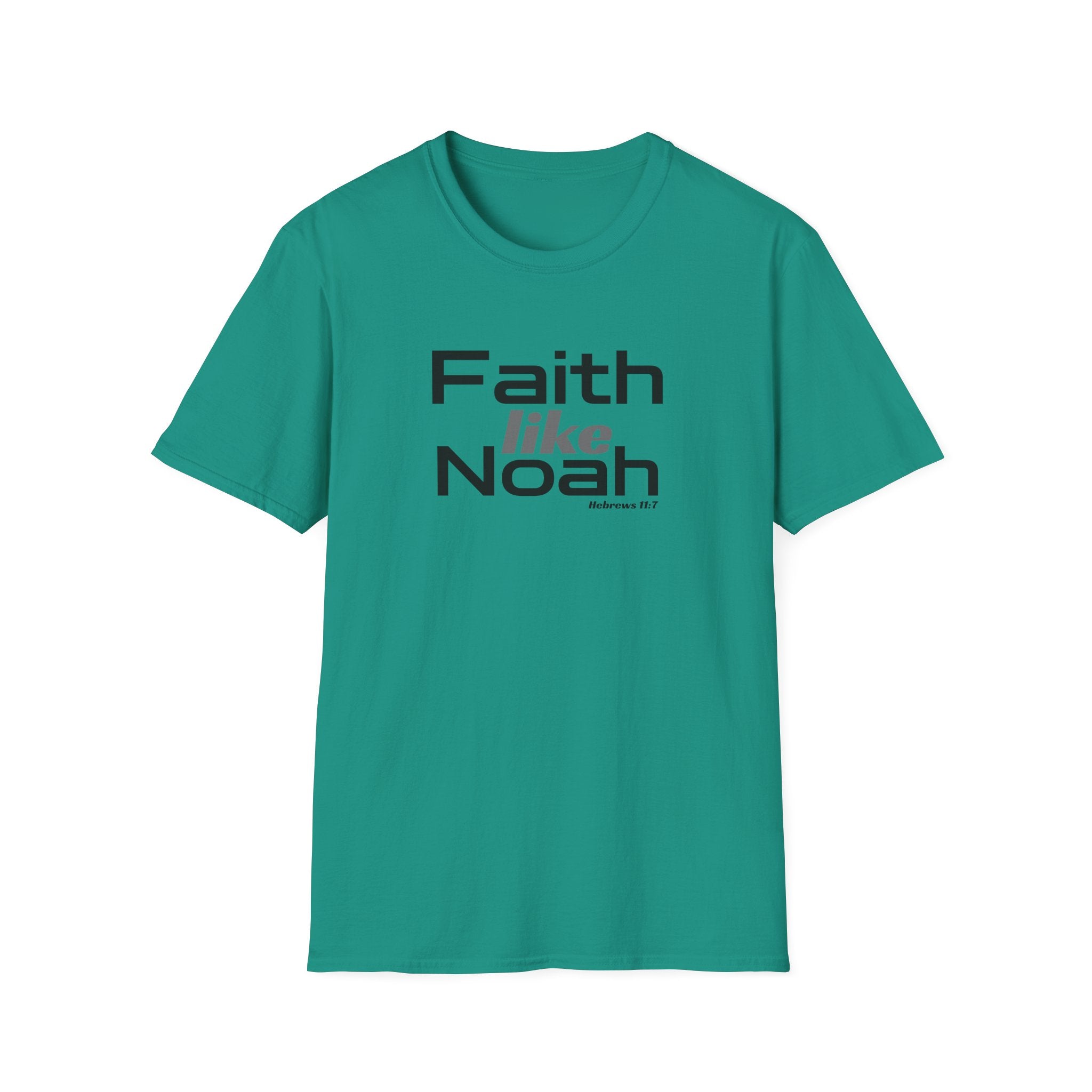 Faith Like Noah T-Shirt — Inspirational Christian Faith Graphic Tee
