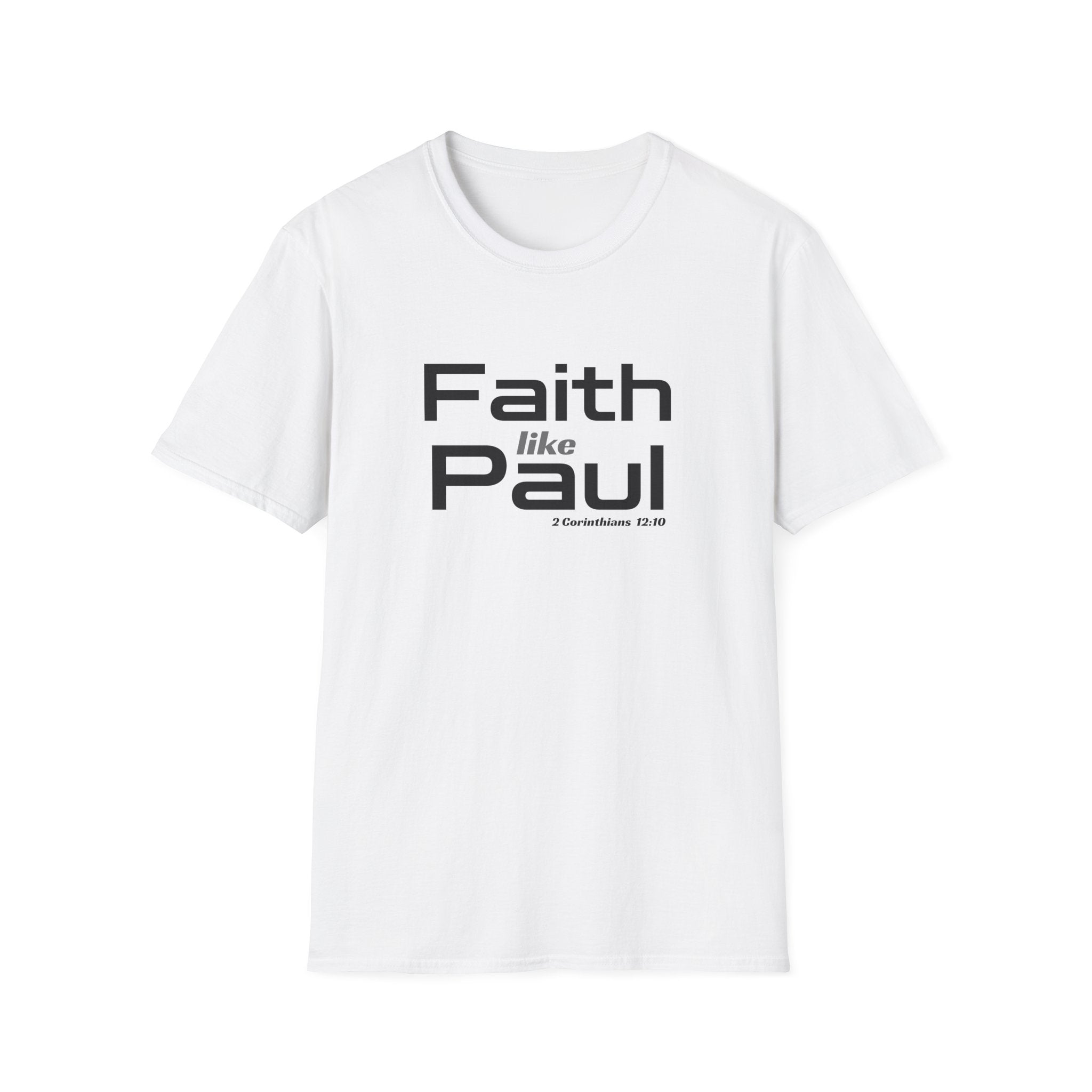 Faith Like Paul T-Shirt — Inspirational Christian Scripture Tee (2 Corinthians 12:9)